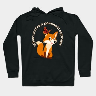 When you're a paranoid optimist Hoodie